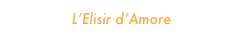 L’Elisir d’Amore